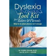 Dyslexia Tool Kit for Tutors and Parents: What to Do When Phonics Isn't Enough Paperback, Createspace Independent Publishing Platform