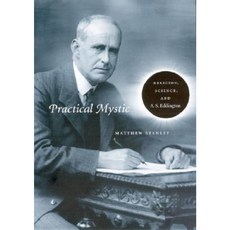 Practical Mystic: Religion Science and A. S. Eddington Hardcover, University of Chicago Press