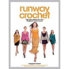 Runway Crochet: High-Style Patterns from Top Designers' Hooks to Yours Paperback, Creative Publishing International