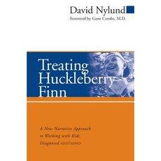 Treating Huckleberry Finn: A New Narrative Approach to Working with Kids Diagnosed ADD/ADHD 平裝版, Jossey-Bass