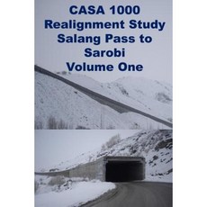 Casa 1000 Realignment Study Salang Pass to Sarobi Volume One Paperback, Createspace Independent Publishing Platform