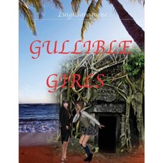 Gullible Girls Paperback, Createspace Independent Publishing Platform