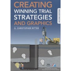 Creating Winning Trial Strategies and Graphics Paperback, American Bar Association
