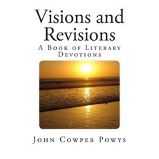 Visions and Revisions: A Book of Literary Devotions Paperback, Createspace Independent Publishing Platform