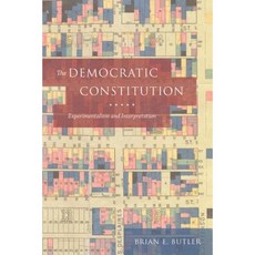 The Democratic Constitution: Experimentalism and Interpretation Hardcover, University of Chicago Press