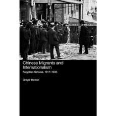 中國移民與國際主義：被遺忘的歷史 1971-1945 精裝本, 勞特利奇