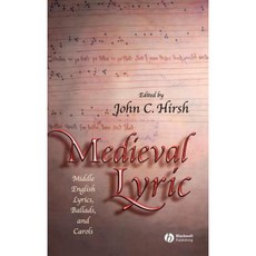 Medieval Lyric: Middle English Lyrics Ballads and Carols 精裝版, Wiley-Blackwell