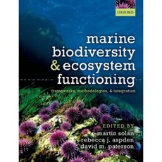 Marine Biodiversity and Ecosystem Functioning: Frameworks Methodologies and Integration Hardcover, Oxford University Press, USA
