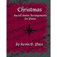 Sacred Hymn Arrangements for Piano - Christmas: Christmas Edition Paperback, Createspace Independent Publishing Platform