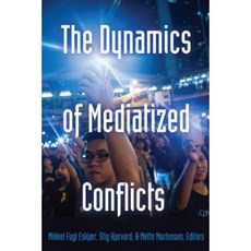 The Dynamics of Mediatized Conflicts Paperback, Peter Lang Inc., International Academic Publi