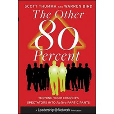 The Other 80 Percent: Turning Your Church's Spectators Into Active Participants 精裝版, Jossey-Bass