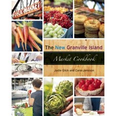 The New Granville Island Market Cookbook Paperback, Arsenal Pulp Press
