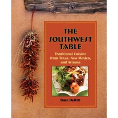 The Southwest Table: Traditional Cuisine from Texas New Mexico and Arizona Hardcover, Lyons Press