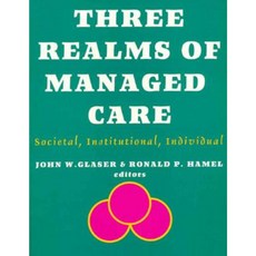 Three Realms of Managed Care: Societal Institutional Individual Paperback, Sheed & Ward