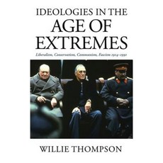 Ideologies in the Age of Extremes: Liberalism Conservatism Communism Fascism 1914-1991 Paperback, 冥王星出版社（英國）
