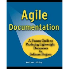 Agile Documentation: A Pattern Guide to Producing Lightweight Documents for Software Projects 平裝版, Wiley