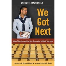 We Got Next: Urban Education and the Next Generation of Black Teachers Paperback, Peter Lang Inc., International Academic Publi