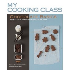 Chocolate Basics: 80 Recipes Illustrated Step by Step Paperback, Firefly Books