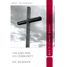 The King and His Community: New Testament Survey Paperback, Auxano Press
