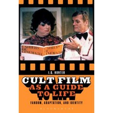 Cult Film as a Guide to Life: Fandom Adaptation and Identity Paperback, Bloomsbury Academic