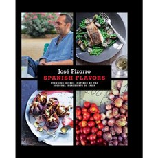 Spanish Flavors: Stunning Dishes Inspired by the Regional Ingredients of Spain Hardcover