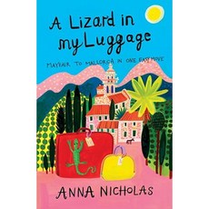 A Lizard in My Luggage: Mayfair to Mallorca in One Easy Move Paperback, Summersdale