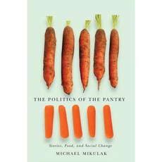 The Politics of the Pantry: Stories Food and Social Change Hardcover, McGill-Queen's University Press