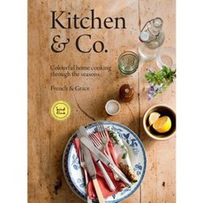 Kitchen & Co.: Colorful Home Cooking Through the Seasons Paperback