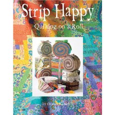 Strip Happy: Quilting on a Roll Paperback, Design Originals