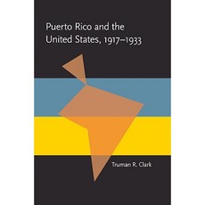 Puerto Rico and the United States 1917-1933 Paperback, University of Pittsburgh Press