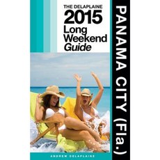 巴拿馬城（佛羅裡達州） - Delaplaine 2015 年長週末指南平裝本, Createspace獨立發布平台