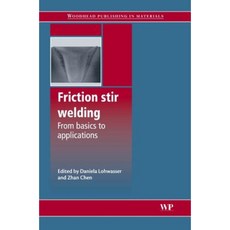 Friction Stir Welding: From Basics to Applications Hardcover, Woodhead Publishing