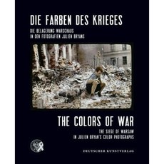 The Colors of War: The Siege of Warsaw in Julien Bryan's Color Photographs Hardcover, Deutscher Kunstverlag