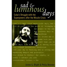 Sad and Luminous Days: Cuba's Struggle with the Superpowers After the Missile Crisis Paperback, Rowman & Littlefield Publishers