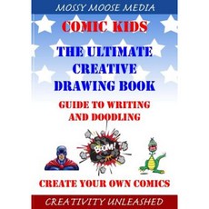 Comic Kids the Ultimate Creative Drawing Book: Guide to Writing and Doodling Paperback, Createspace Independent Publishing Platform