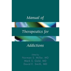Manual of Therapeutics for Addictions 平裝版, Wiley-Liss