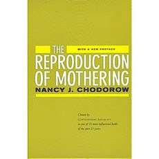 The Reproduction of Mothering: Psychoanalysis and the Sociology of Gender Updated Edition Paperback, University of California Press