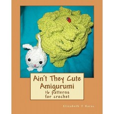Ain't They Cute Amigurumi Paperback, Createspace Independent Publishing Platform