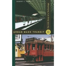Urban Mass Transit: The Life Story of a Technology Paperback, Johns Hopkins University Press