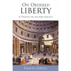 On Ordered Liberty: A Treatise on the Free Society Hardcover, Lexington Books