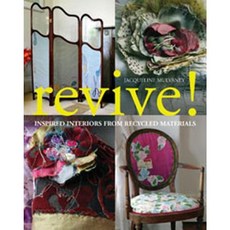 Revive!: Inspired Interiors from Recycled Materials Paperback, A&c Black Visual Arts
