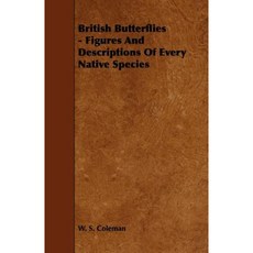 British Butterflies - Figures and Descriptions of Every Native Species Paperback, Ferrero Press