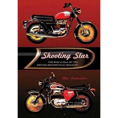 Shooting Star: The Rise & Fall of the British Motorcycle Industry Hardcover, ECW Press