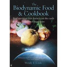 The Biodynamic Food and Cookbook: Real Nutrition That Doesn't Cost the Earth Paperback, Clairview Books