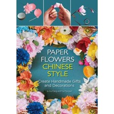 Paper Flowers Chinese Style: Create Handmade Gifts and Decorations Hardcover, Reader's Digest Association