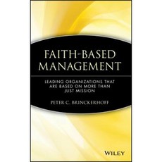 Faith-Based Management: Leading Organizations That Are Based on More Than Just Mission Hardcover, Wiley