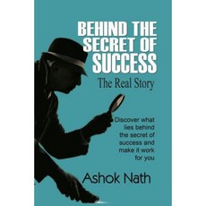 Behind the Secret of Success: The Real Story Paperback