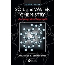 Soil and Water Chemistry: An Integrative Approach Second Edition Hardcover, CRC Press