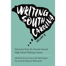 Writing South Carolina Volume 2: Selections from the Second Annual High School Writing Contest Paperback, University of South Carolina Press