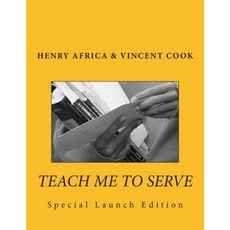Teach Me to Serve Paperback, Createspace Independent Publishing Platform